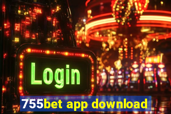 755bet app download